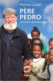 Père Pedro: Prophète des bidonvilles